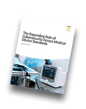 The Expanding Role of Cybersecurity Across Medical Device Standards | White Paper